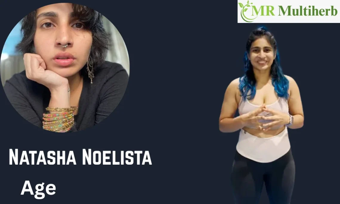 Natasha Noelista Age