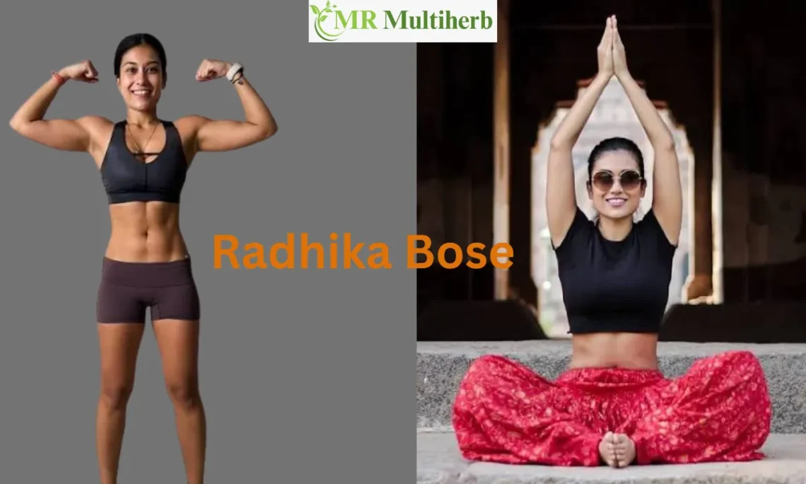 Radhika Bose Age